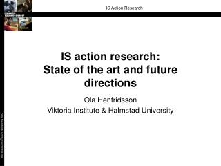 IS action research: State of the art and future directions