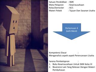 Kompetensi Dasar		: Menganalisis aspek-aspek Perencanaan Usaha Sarana Pembelajaran	: