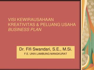 VISI KEWIRAUSAHAAN KREATIVITAS &amp; PELUANG USAHA BUSINESS PLAN