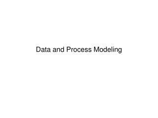 Data and Process Modeling