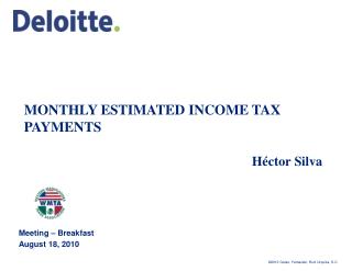 MONTHLY ESTIMATED INCOME TAX PAYMENTS				 Héctor Silva