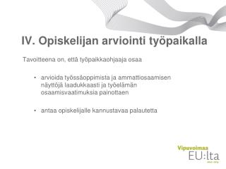 IV. Opiskelijan arviointi työpaikalla