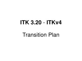 ITK 3.20 - ITKv4 Transition Plan