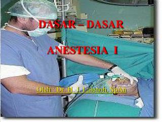 DASAR – DASAR ANESTESIA I