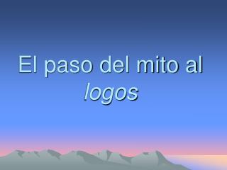 El paso del mito al logos