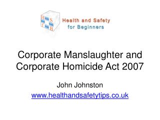 Corporate Manslaughter and Corporate Homicide Act 2007