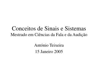 Conceitos de Sinais e Sistemas Mestrado em Ciências da Fala e da Audição