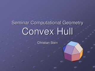 Seminar Computational Geometry Convex Hull