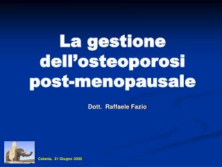 La gestione dell’osteoporosi post-menopausale