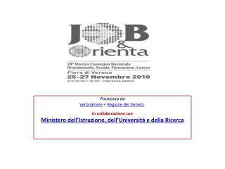 Promosso da VeronaFiere e Regione del Veneto . In collaborazione con