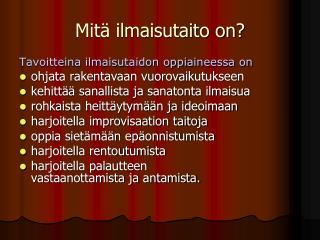 Mitä ilmaisutaito on?