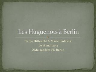 Les Huguenots à Berlin