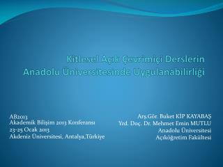 Kitlesel Açık Çevrimiçi Derslerin Anadolu Üniversitesinde Uygulanabilirliği