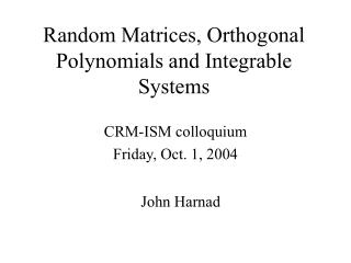 Random Matrices, Orthogonal Polynomials and Integrable Systems