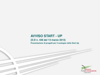 AVVISO START - UP (D.D n. 436 del 13 marzo 2013)