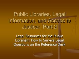 Public Libraries, Legal Information, and Access to Justice: Part 2