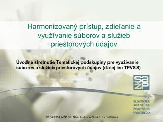 Harmonizovaný prístup, zdieľanie a využívanie súborov a služieb priestorových údajov