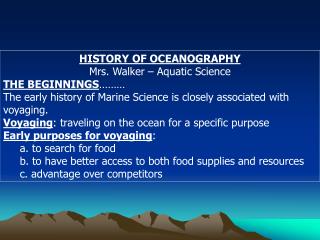 HISTORY OF OCEANOGRAPHY Mrs. Walker – Aquatic Science THE BEGINNINGS ………