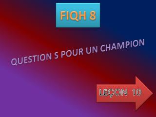 QUESTION S POUR UN CHAMPION