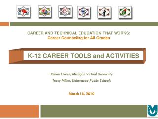 Karen Owen, Michigan Virtual University Tracy Miller, Kalamazoo Public Schools March 18, 2010