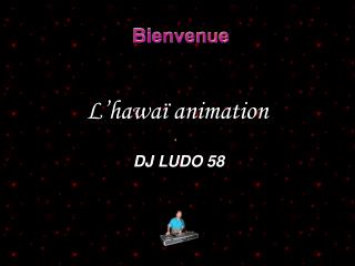 L’hawaï animation