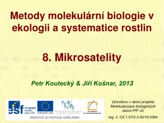 Metody molekulární biologie v ekologii a systematice rostlin 8 . Mikrosatelity
