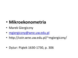 Mikroekonometria Marek Giergiczny mgiergiczny@wne.uw.pl