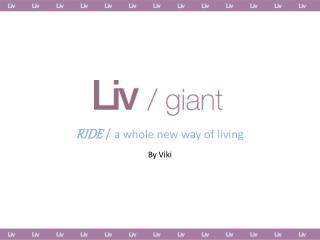 RIDE / a whole new way of living By Viki