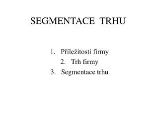 SEGMENTACE TRHU