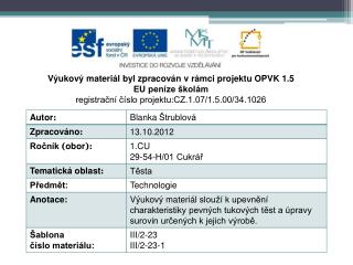 Výukový materiál byl zpracován v rámci projektu OPVK 1.5 EU peníze školám