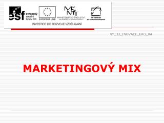 VY_32_INOVACE_EKO_04 MARKETINGOVÝ MIX