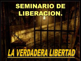 SEMINARIO DE LIBERACION.