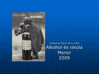 Comenius 09/0128-C/1300 			Alkohol és iskola 			Monor 			2009