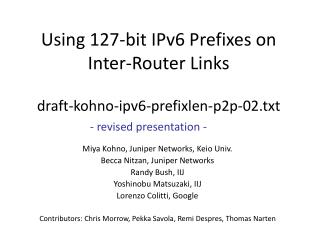 Using 127-bit IPv6 Prefixes on Inter-Router Links draft-kohno-ipv6-prefixlen-p2p-02.txt