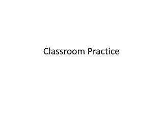 Classroom Practice