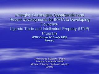 Presented by Elizabeth Tamale Principal Commercial Officer Ministry of Tourism, Trade and Industry