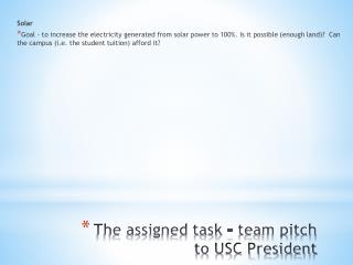 The assigned task – team pitch to USC President