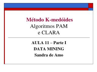 Método K-medóides Algoritmos PAM e CLARA