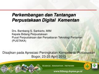 Disajikan pada Apresiasi Peningkatan Kompetensi Pustakawan Bogor, 23 - 25 April 2013