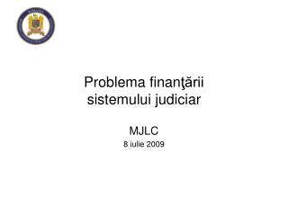 Problema finan ţării sistemului judiciar