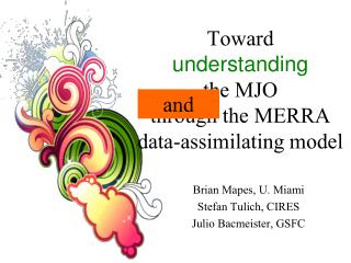 Toward understanding the MJO through the MERRA data-assimilating model