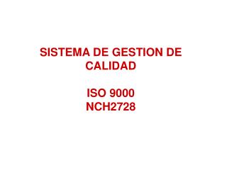 SISTEMA DE GESTION DE CALIDAD ISO 9000 NCH2728