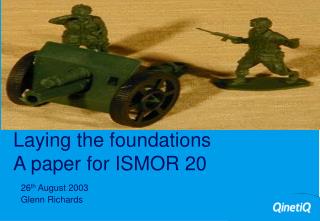 Laying the foundations A paper for ISMOR 20