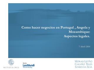 Como hacer negocios en Portugal , Angola y Mozambique: Aspectos legales .