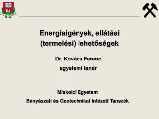 Energiaigények, ellátási (termelési) lehetőségek