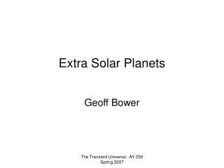 Extra Solar Planets