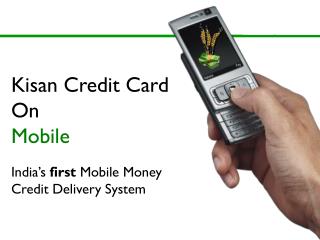 Kisan Credit Card On Mobile India’s first Mobile Money Credit Delivery System