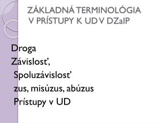 ZÁKLADNÁ TERMINOLÓGIA V PRÍSTUPY K UD V DZaIP