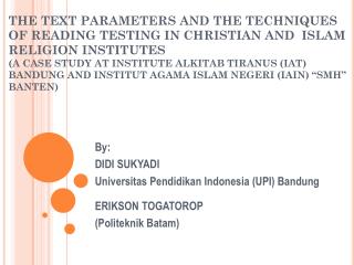 By: DIDI SUKYADI Universitas Pendidikan Indonesia (UPI) Bandung ERIKSON TOGATOROP