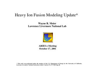 Heavy Ion Fusion Modeling Update*